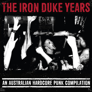 The Iron Duke Series, Vol. 1 (An Australian Hardcore Punk Compilation) [Explicit]