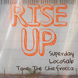 Rise Up(feat. Locosab & Tone the Chiefrocca)