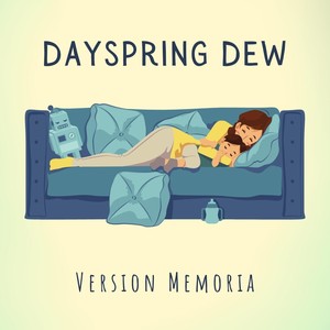 Dayspring Dew (Version Memoria)