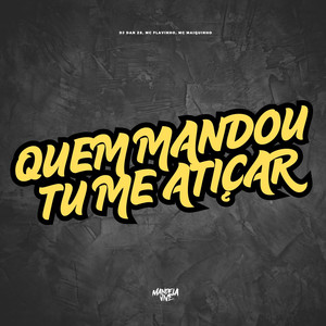 Quem Mandou Tu Me Atiçar (Explicit)