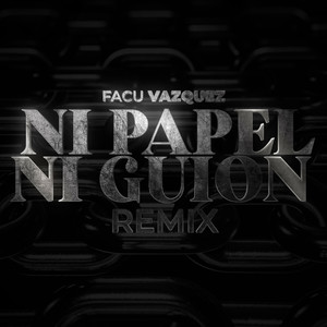 Ni Papel, Ni Guion (Remix)