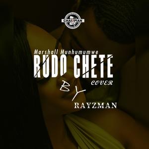 Rudo Chete Cover (Marshall Munhumumwe) By Rayzman