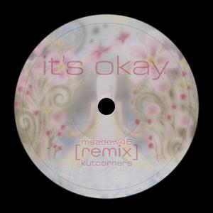 it's okay (Kutcorners Remix)