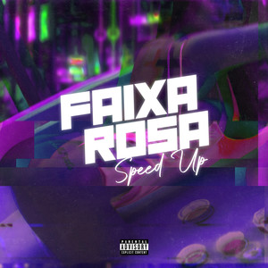 Faixa Rosa (Speed Up) [Explicit]