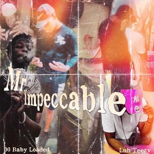 Mr Impeccable (feat. Luh Teezy) [Explicit]