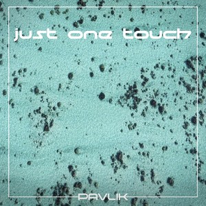 Just one Touch