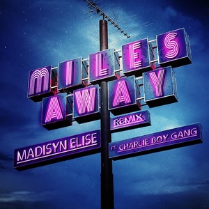 Miles Away (Remix) [feat. Charlie Boy Gang]