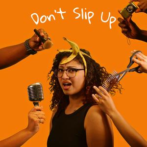 Don't Slip Up (feat. Kaelin Ellis)