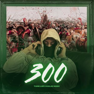 300 (feat. Kailan Music)
