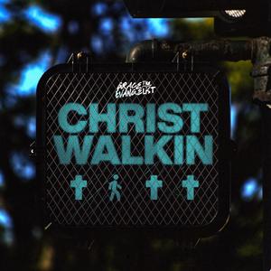 Christ Walkin