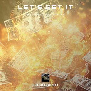 Let Get It (feat. K1D03) [Explicit]