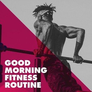 Good Morning Fitness Routine