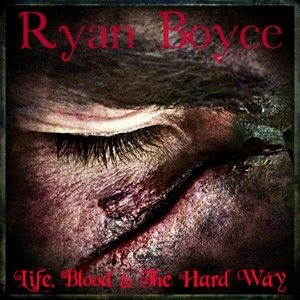 Life, Blood and the Hard Way (Explicit)