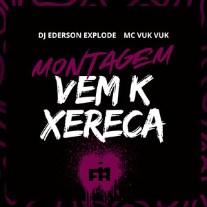 Montagem Vem K Xereca