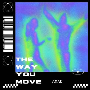 The way you move