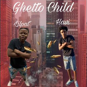 Ghetto Child (feat. Ycb Havi) [Explicit]