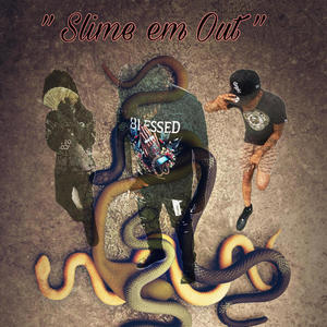 Slime em Out (feat. Yannigz & Itzsleazy) (Explicit)
