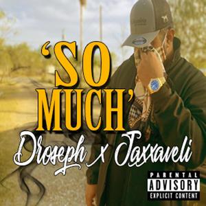 So Much (feat. Jaxxavelli) [Explicit]