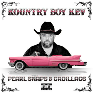 Pearl Snaps & Cadillacs (Explicit)