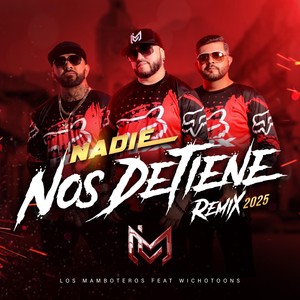 Nadie Nos Detiene 2025 (feat. Wichotoons)