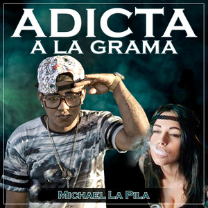 Adicta A La Grama (Explicit)