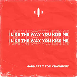 I Like The Way You Kiss Me