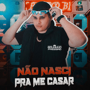 Não Nasci pra Me Casar