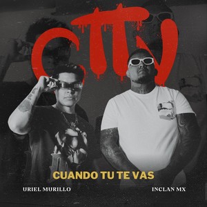 Cuando Tu Te Vas (feat. InclanMx) (Explicit)