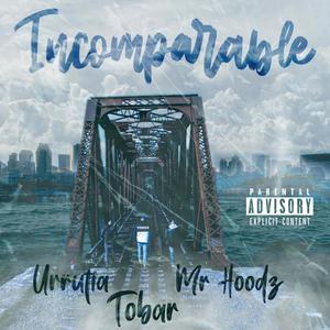 Incomparable (feat. MrHoodz & Urrutia) [Explicit]