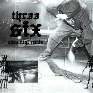 Three Six (Absu_NTQL Remix) [Explicit]