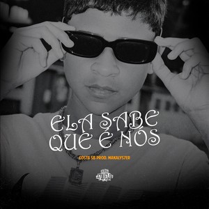 Ela Sabe Que É Nós (Explicit)