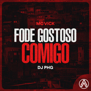 Fode Gostoso Comigo (Explicit)