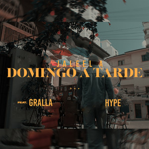 Domingo a Tarde (feat. Gralla) [Explicit]