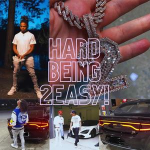 Hard Being 2Easy! (Explicit)