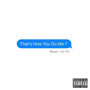 That's How You Do Me? (Explicit)