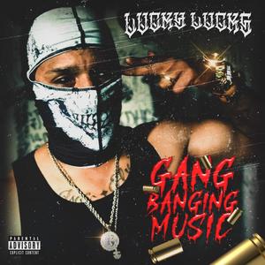 Gang Banging Music (Explicit)