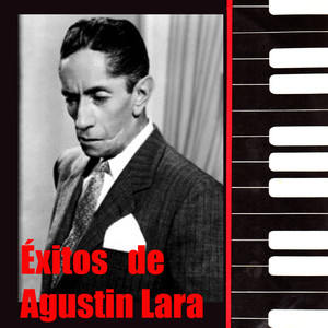 Exitos de Agustin Lara