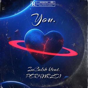 You. (feat. PERKWRLD) (Explicit)