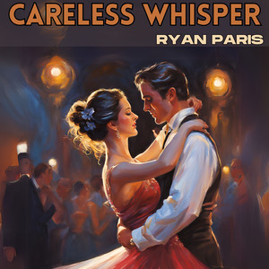 Careless Whisper