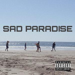 SAD PARADISE (Explicit)