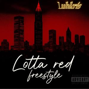 Lotta Red freestyle (Explicit)