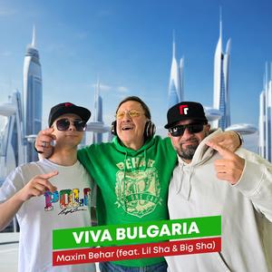 Maxim Behar: Viva Bulgaria (feat. Lil Sha & Big Sha)