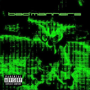 BAD MANNERS (Explicit)