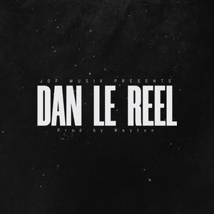 DAN LE REEL (Explicit)