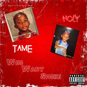 Who wants Smoke- Holy (Explicit)