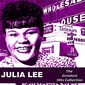 Julia Lee: The Greatest Hits Collection