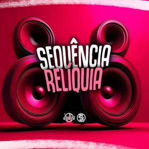 Sequência Relíquia (Explicit)