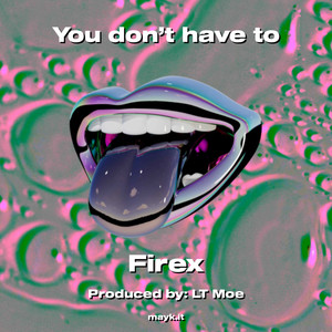 You dont have to