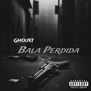 Bala Perdida (Explicit)