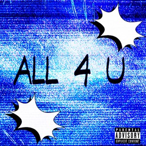 ALL 4 U (Explicit)